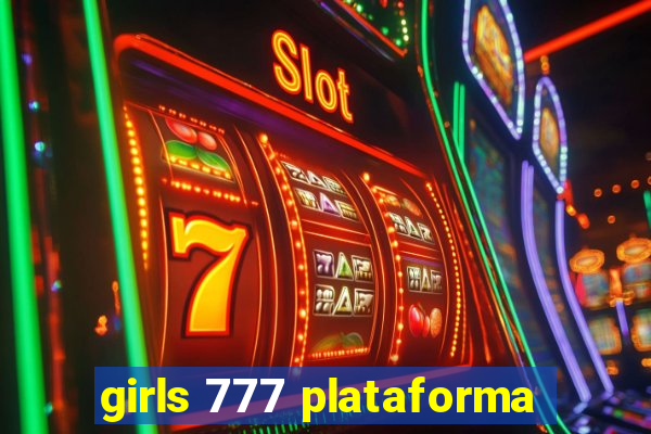 girls 777 plataforma